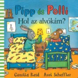 Pipp &eacute;s Polli - Hol az alv&oacute;k&aacute;m? - Axel Scheffler