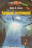 Paradoxul Secretomaniei - Calin N. Turcu, SF, Lucman 1998, OZN, Paperback