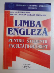 LIMBA ENGLEZA PENTRU STUDENTII FACULTATII DE DREPT de LILIANA RUSU , COZIANA - MARIANA BEIZDADEA , 2001 foto