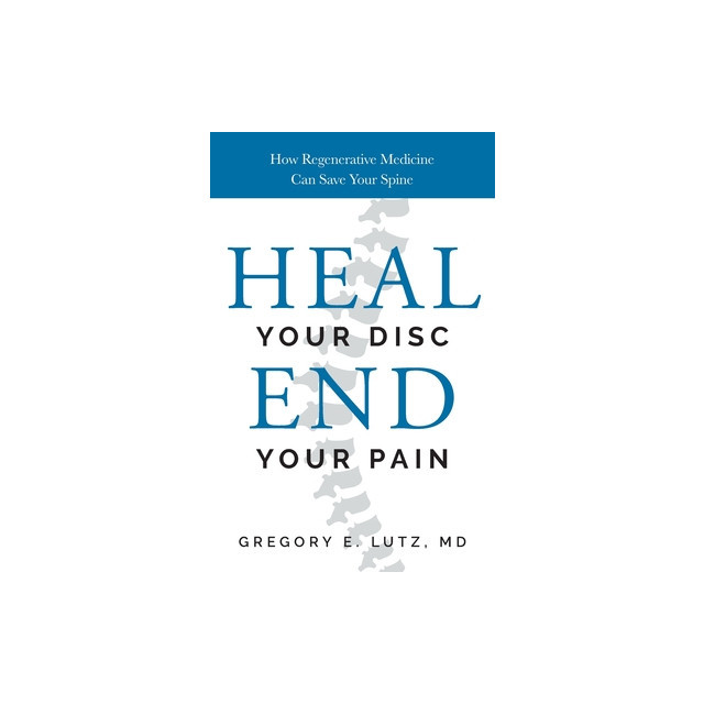 Heal Your Disc, End Your Pain: How Regenerative Medicine Can Save Your Spine