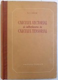 CALCULUL VECTORIAL SI INTRODUCERE IN CALCULUL TENSORIAL de N. E. KOCIN , 1954