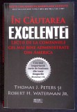 IN CAUTAREA EXCELENTEI. LECTII DE LA COMPANIILE CEL MAI BINE ADMINISTRATE DIN AMERICA-THOMAS J. PETERS-280880