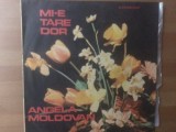 Angela moldovan mi-e tare dor 03714 disc vinyl lp muzica usoara slagare pop VG+, electrecord