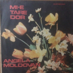 angela moldovan mi-e tare dor 03714 disc vinyl lp muzica usoara slagare pop VG+