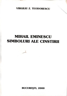 MIHAIL EMINESCU, SIMBOLURI ALE CINSTIRII-VIRGILIU Z. TEODORESCU-247782 foto