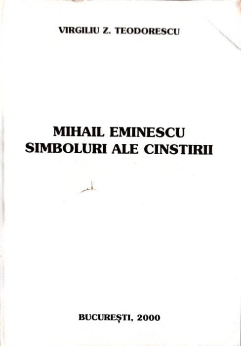 MIHAIL EMINESCU, SIMBOLURI ALE CINSTIRII-VIRGILIU Z. TEODORESCU-247782