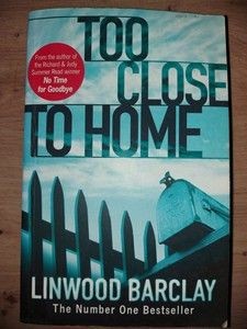 Too close to home- Linwood Barclay foto