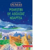 Povestiri de ascultat noaptea - Alexandre Dumas, Octavian Soviany