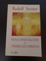 Rudolf Steiner - Noua spiritualitate si trairea lui Christos
