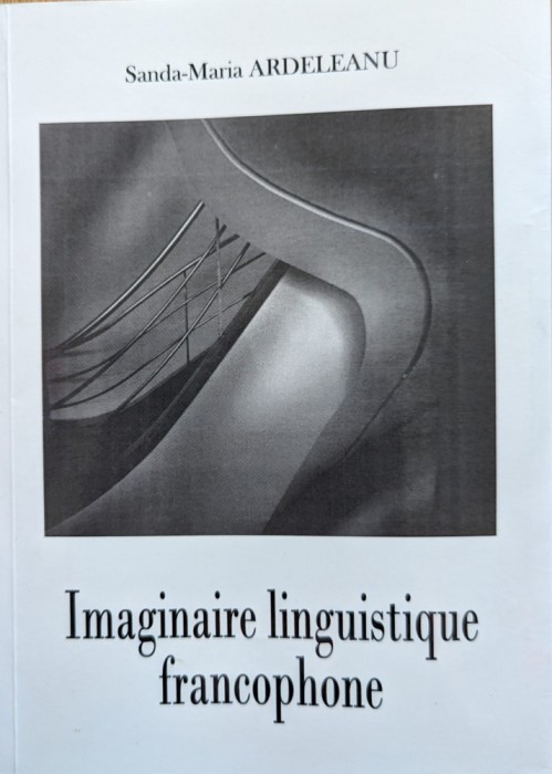 Imaginaire Linguistique Francophone - Sanda-maria Ardeleanu , G493