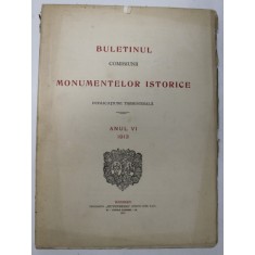 BULETINUL COMISIUNII MONUMENTELOR ISTORICE - PUBLICATIUNE TRIMESTRIALA , ANUL VI , 1913