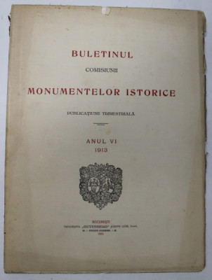 BULETINUL COMISIUNII MONUMENTELOR ISTORICE - PUBLICATIUNE TRIMESTRIALA , ANUL VI , 1913 foto