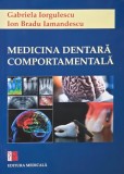 Medicina dentara comportamentala - Gabriela Iorgulescu, Ion Bradu Iamandescu