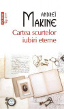 Cartea scurtelor iubiri eterne (Top 10+) - Paperback brosat - Andre&iuml; Makine - Polirom
