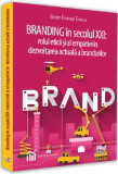 Branding &icirc;n secolul XXI - Paperback brosat - Victor-Emanuel Ciuciuc - Pro Universitaria