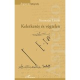 Keletkez&eacute;s &eacute;s v&eacute;gtelen - Komorjai L&aacute;szl&oacute;
