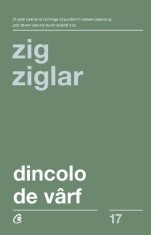 Dincolo de v&acirc;rf - Paperback brosat - Zig Ziglar - Curtea Veche