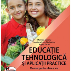 Educație tehnologică și aplicații practice - Paperback brosat - Loredana-Irena Săndulescu, Magda Dache, Marinela Mocanu - Aramis