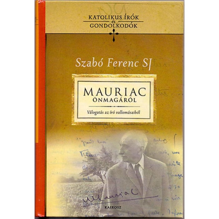 Mauriac &ouml;nmag&aacute;r&oacute;l - V&aacute;logat&aacute;s az &iacute;r&oacute; vallom&aacute;saib&oacute;l