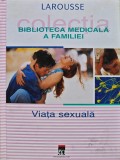 Biblioteca medicala a familiei. Viata sexuala - 2002 (A353)