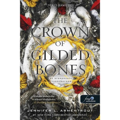 The Crown of Gilded Bones &amp;ndash; Az aranyozott csontkorona (V&amp;eacute;r &amp;eacute;s Hamu 3.) - Jennifer L. Armentrout foto