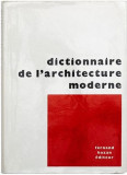 Dictionnaire de l&#039;architecture moderne (1964) (Dictionar de arhitectura moderna)