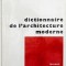Dictionnaire de l&#039;architecture moderne (1964) (Dictionar de arhitectura moderna)