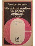 George Sorescu - Structuri erotice in poezia romana, (1745-1870) (Editia: 1982)
