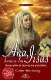 Ana, bunica lui Iisus - Paperback brosat - Claire Heartsong - Prestige