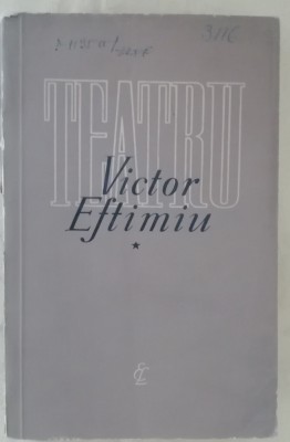 myh 49f - Victor Eftimiu - Teatru - volumul 1 - ed 1962 foto