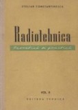 Radiotehnica - teoretica si practica (Volumul al II-lea)