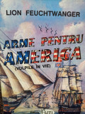 Lion Feuchtwanger - Arme pentru America (editia 1993)