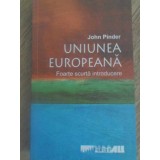 UNIUNEA EUROPEANA. FOARTE SCURTA INTRODUCERE-JOHN PINDER-232695