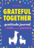 Grateful Together: A Gratitude Journal for Kids and Their Parents