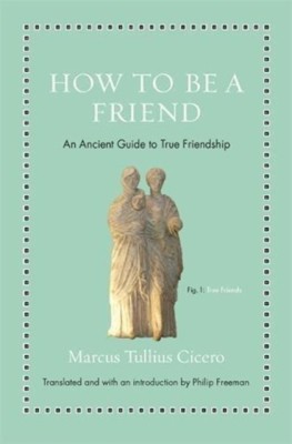 How to Be a Friend: An Ancient Guide to True Friendship foto