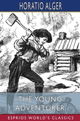 The Young Adventurer (Esprios Classics): or, Tom&amp;#039;s Trip Across the Plains foto