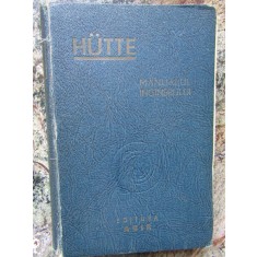 HUTTE , MANUALUL INGINERULUI , VOL. I , 1947