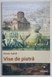 VISE DE PIATRA , roman de AKRAM AYLISLI , 2019 , DEDICATIE *