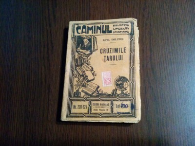 CRUZIMILE TARULUI - Lew Tolstoi - Caminul No. 220-225, 341 p. foto