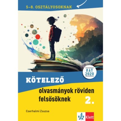 K&amp;ouml;telező olvasm&amp;aacute;nyok r&amp;ouml;viden felsős&amp;ouml;knek 2. - 5-8. oszt&amp;aacute;lyosoknak - Cserhalmi Zsuzsa foto