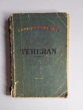 Teheran, vol. II &ndash; Aut. Gareghin Sevunt, Ed. Cartea Rusă, 1954