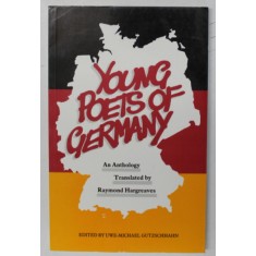 YOUNG POETS OF GERMANY , AN ANTHOLOGY translated by RAYMOND HARGREAVES , 1994