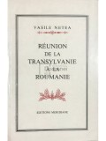 Vasile Netea - Reunion de la Transylvanie a la Roumanie (Editia: 1968)