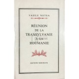 Vasile Netea - Reunion de la Transylvanie a la Roumanie (Editia: 1968)