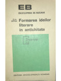 D. M. Pippidi - Formarea ideilor literare &icirc;n antichitate (editia 1972)