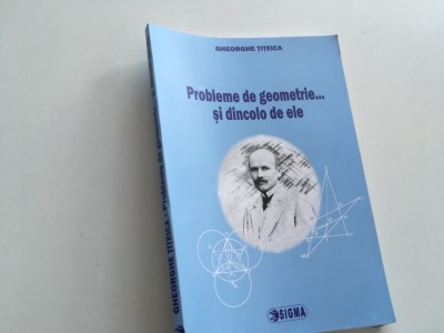 GHEORGHE TITEICA, PROBLEME DE GEOMETRIE...SI DINCOLO DE ELE: AMINTIRI/ ILUSTRATII SI ARTICOLE DIN REVISTA &amp;rdquo;NATURA&amp;rdquo; 1905-1915 foto