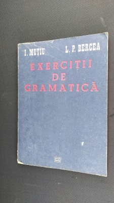 EXERCITII DE GRAMATICA - I. MUTIU, L.P. BERCEA foto