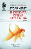 Si, deodata, cineva bate la usa - Humanitas Fiction