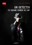 Un detectiv cu usoare dureri de cap/Iulian Sirbu, Adenium