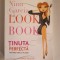 Nina Garcia - The Look Book. Tinuta perfecta pentru orice ocazie